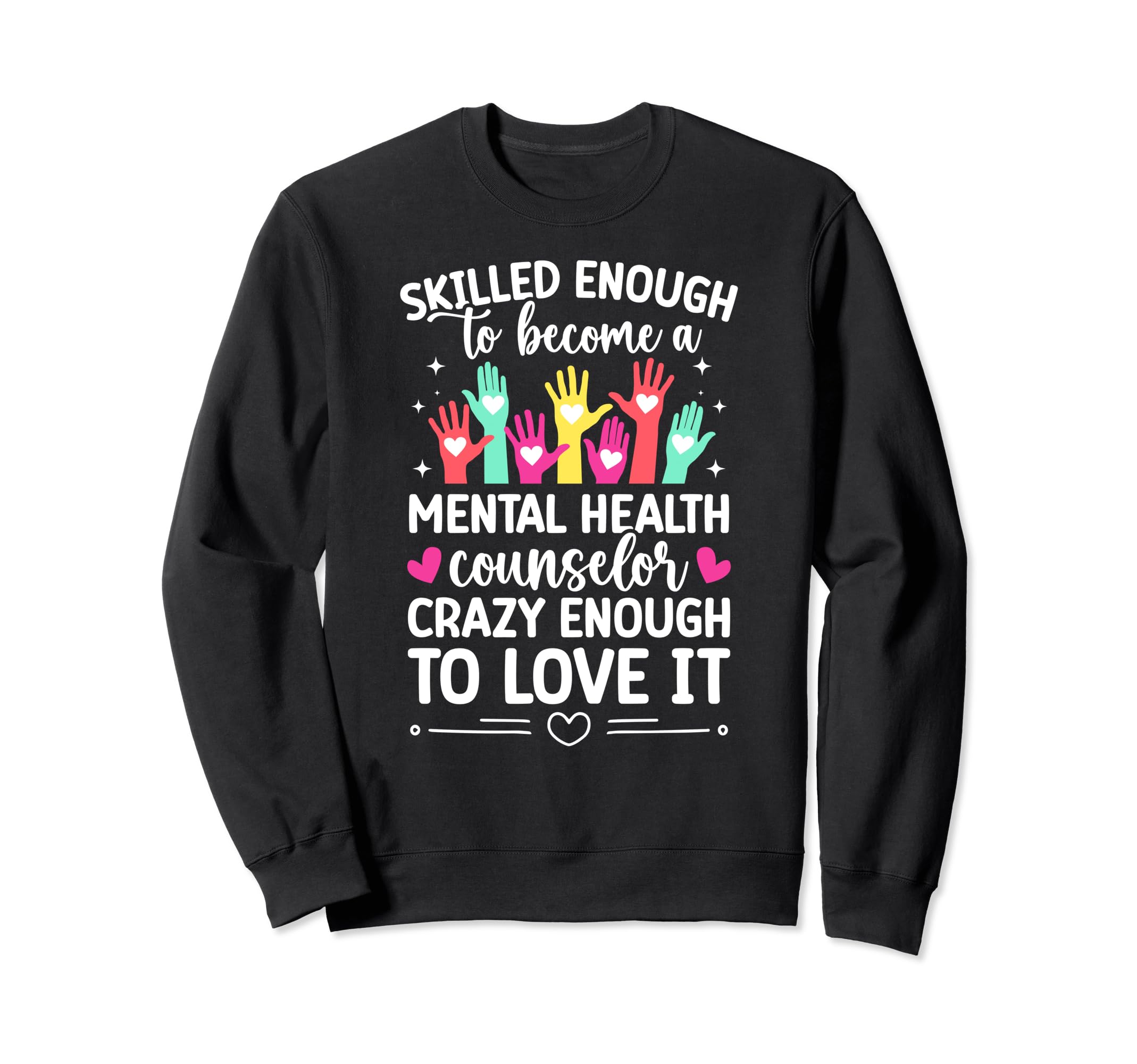 To Become Mental Health Counselor Sweatshirt - Unique Graphic for Adults - T-Shirt, Sweatshirt, Hoodie