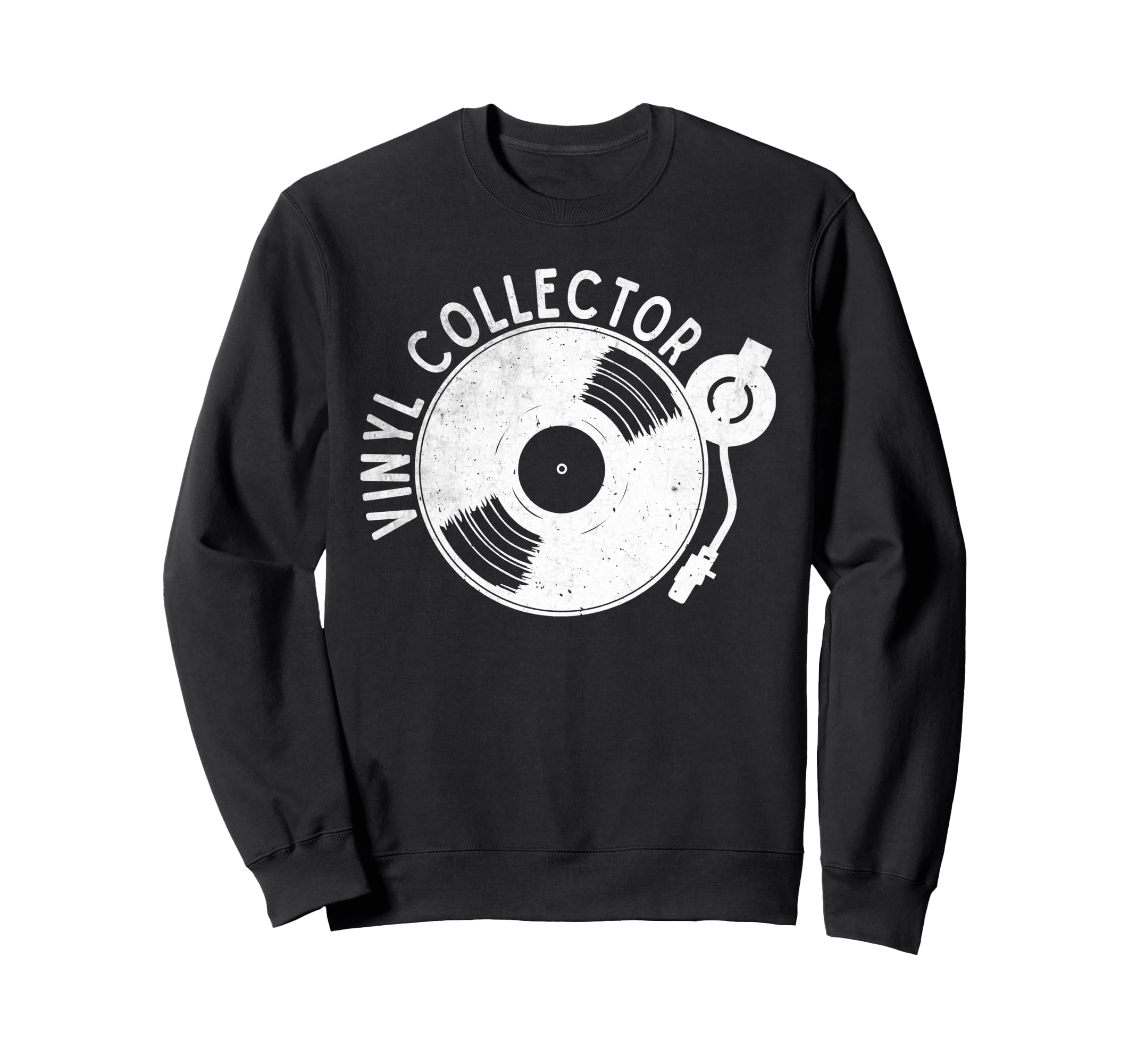 Vinyl Collector Music Lover Sweatshirt - Fun Novelty Design Men Women - T-Shirt, Sweatshirt, Hoodie