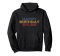 Happy Birthday Dylan Personalized Hoodie - Fun Novelty Design for Adults - T-Shirt, Sweatshirt, Hoodie