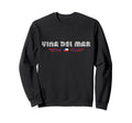 Vina Del Mar Chile 70S 80S Type Sweatshirt - Fun Novelty Design Men Women - T-Shirt, Sweatshirt, Hoodie