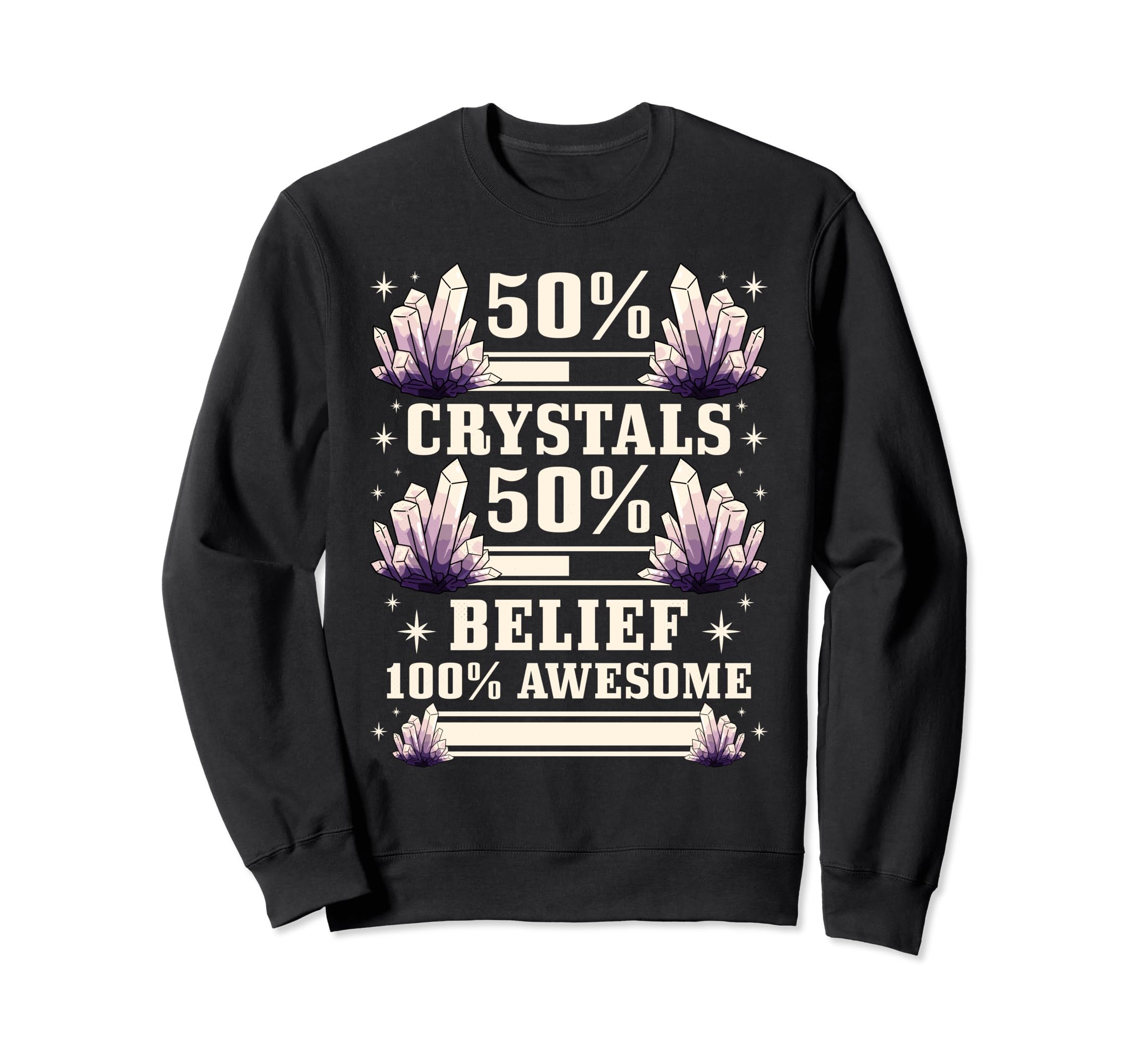 Healing 50 Crystals 50 Belief 100 Sweatshirt - Aesthetic Graphic Unisex - T-Shirt, Sweatshirt, Hoodie