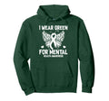 Butterfly I Wear Green Mental Health Hoodie - Unique Graphic Unisex - T-Shirt, Sweatshirt, Hoodie