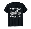 Im Not Old Im Funny Motorcycle T-Shirt - Graphic Print Men Women - T-Shirt, Sweatshirt, Hoodie
