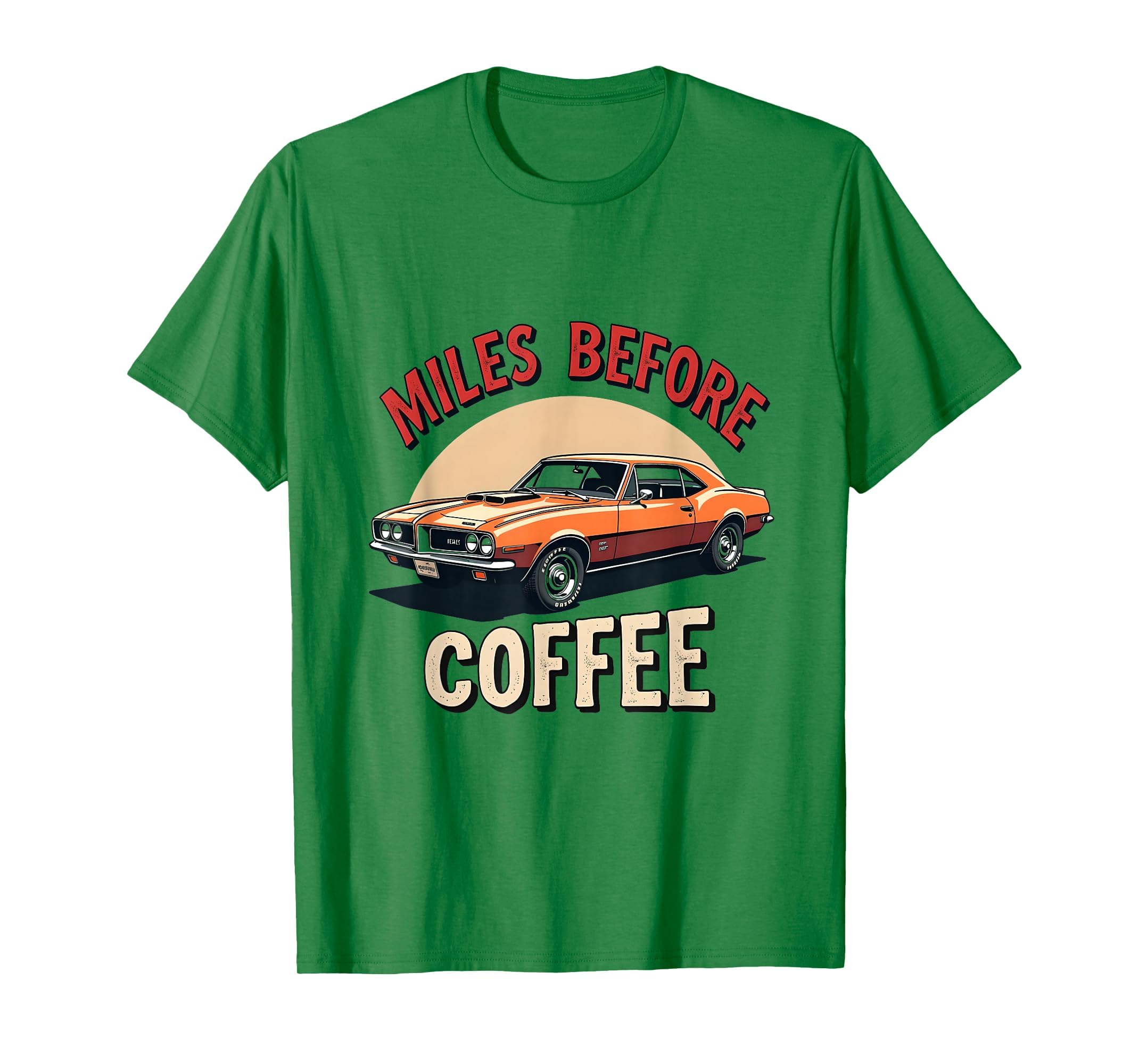 Miles Before Coffee Car Enthusiast T-Shirt - Fun Novelty Design Unisex - T-Shirt, Sweatshirt, Hoodie