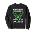 College Mental Health Awareness Sweatshirt - Trendy Graphic Men Women - T-Shirt, Sweatshirt, Hoodie