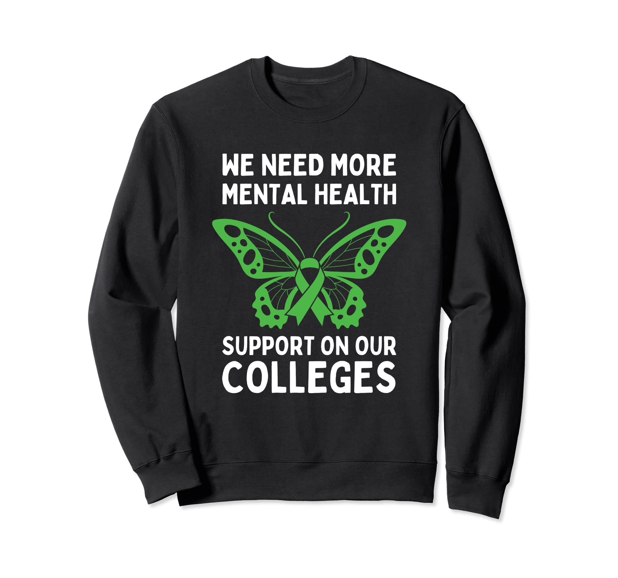 College Mental Health Awareness Sweatshirt - Trendy Graphic Men Women - T-Shirt, Sweatshirt, Hoodie