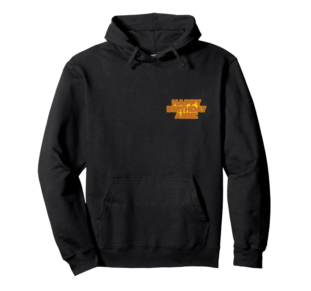 Happy Birthday Anne Personalized Name Hoodie - Graphic Print for Adults - T-Shirt, Sweatshirt, Hoodie