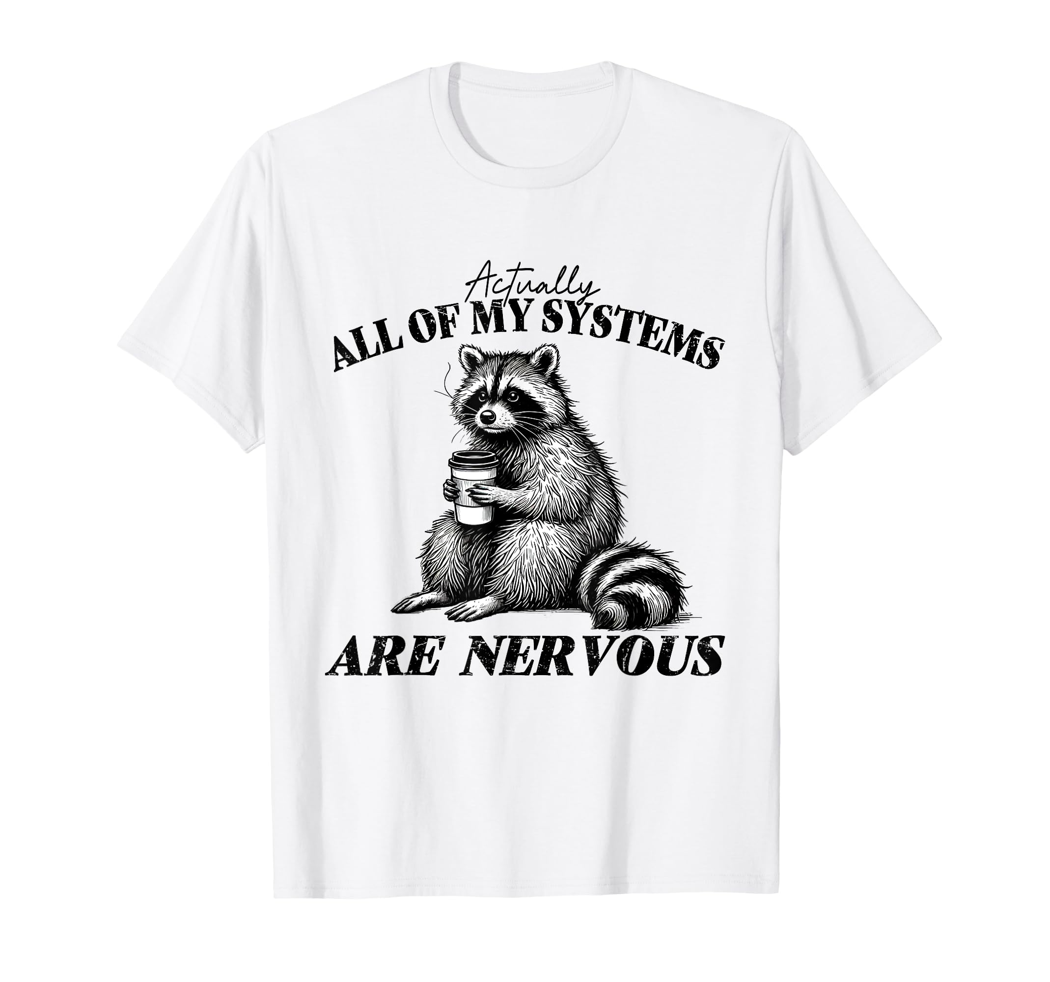 All My Systems Are Nervous Self Care T-Shirt - Custom Art Print Men Women - T-Shirt, Sweatshirt, Hoodie