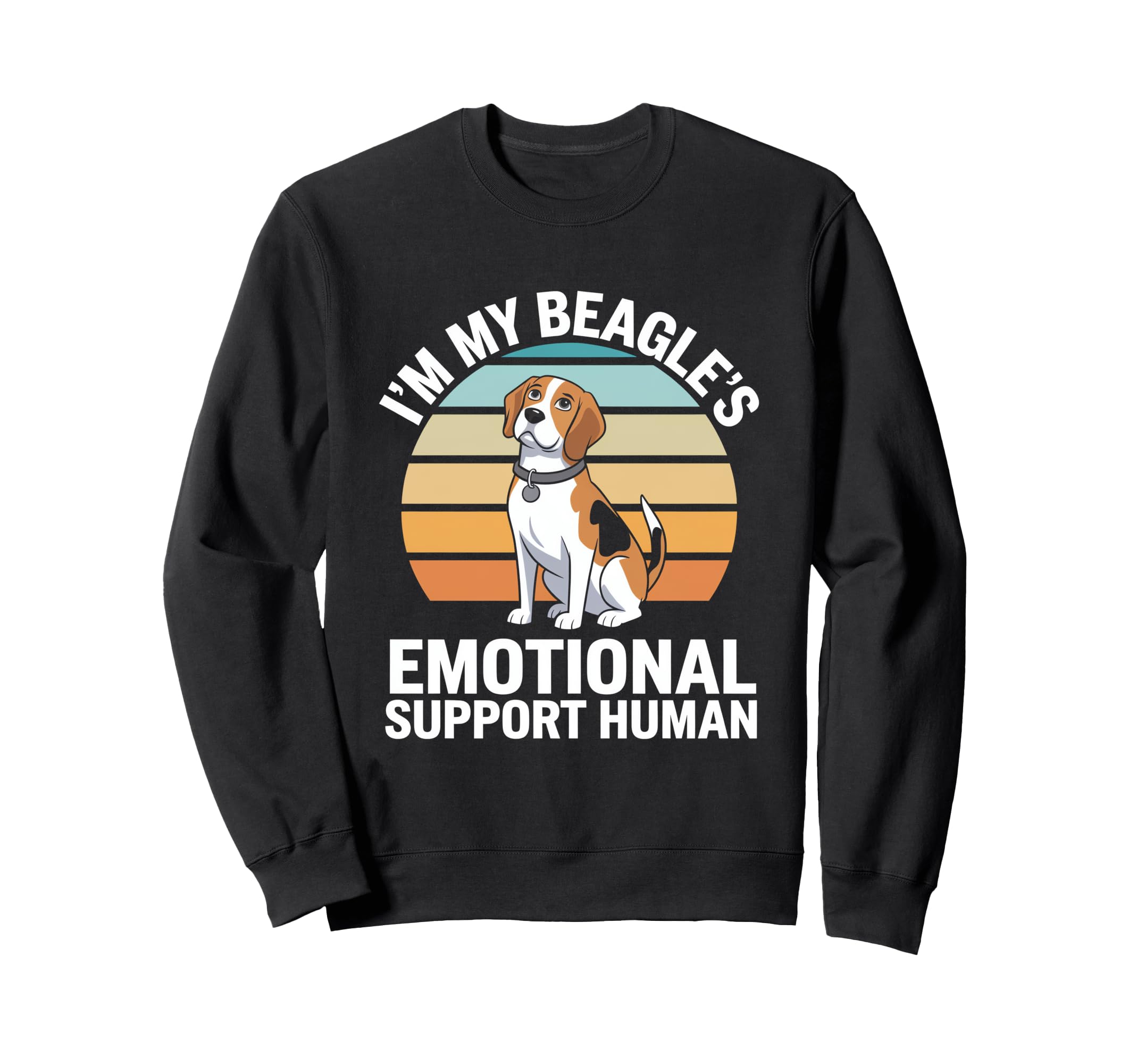 Im My Beagles Emotional Support Sweatshirt - Streetwear Style for Adults - T-Shirt, Sweatshirt, Hoodie
