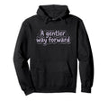 Mental Health Gentler Way Forward Gentle Hoodie - Graphic Print for Adults - T-Shirt, Sweatshirt, Hoodie