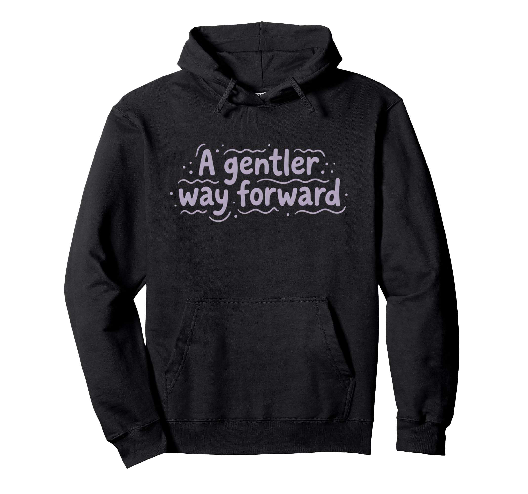Mental Health Gentler Way Forward Gentle Hoodie - Graphic Print for Adults - T-Shirt, Sweatshirt, Hoodie
