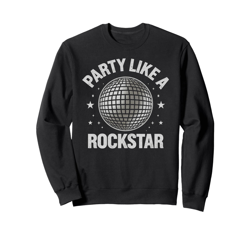 Disco Ball Party Like Rockstar Sweatshirt - Aesthetic Graphic Unisex - T-Shirt, Sweatshirt, Hoodie