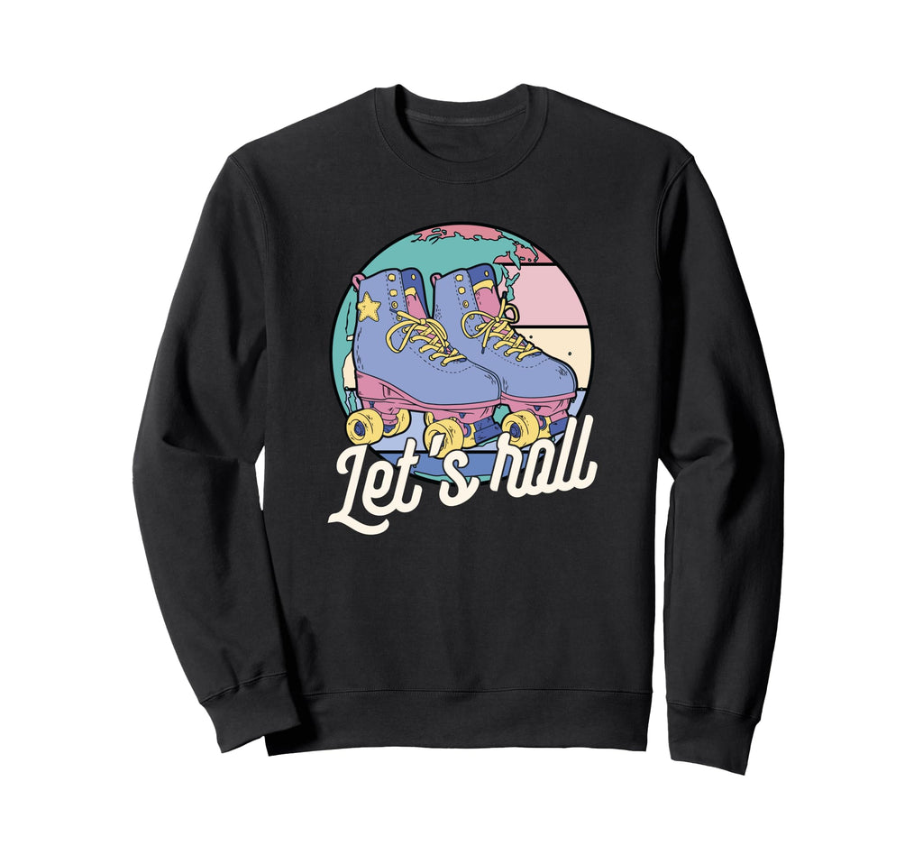 Lets Roll Roller Skating 70S 80S Sweatshirt - Custom Art Print Men Women - T-Shirt, Sweatshirt, Hoodie