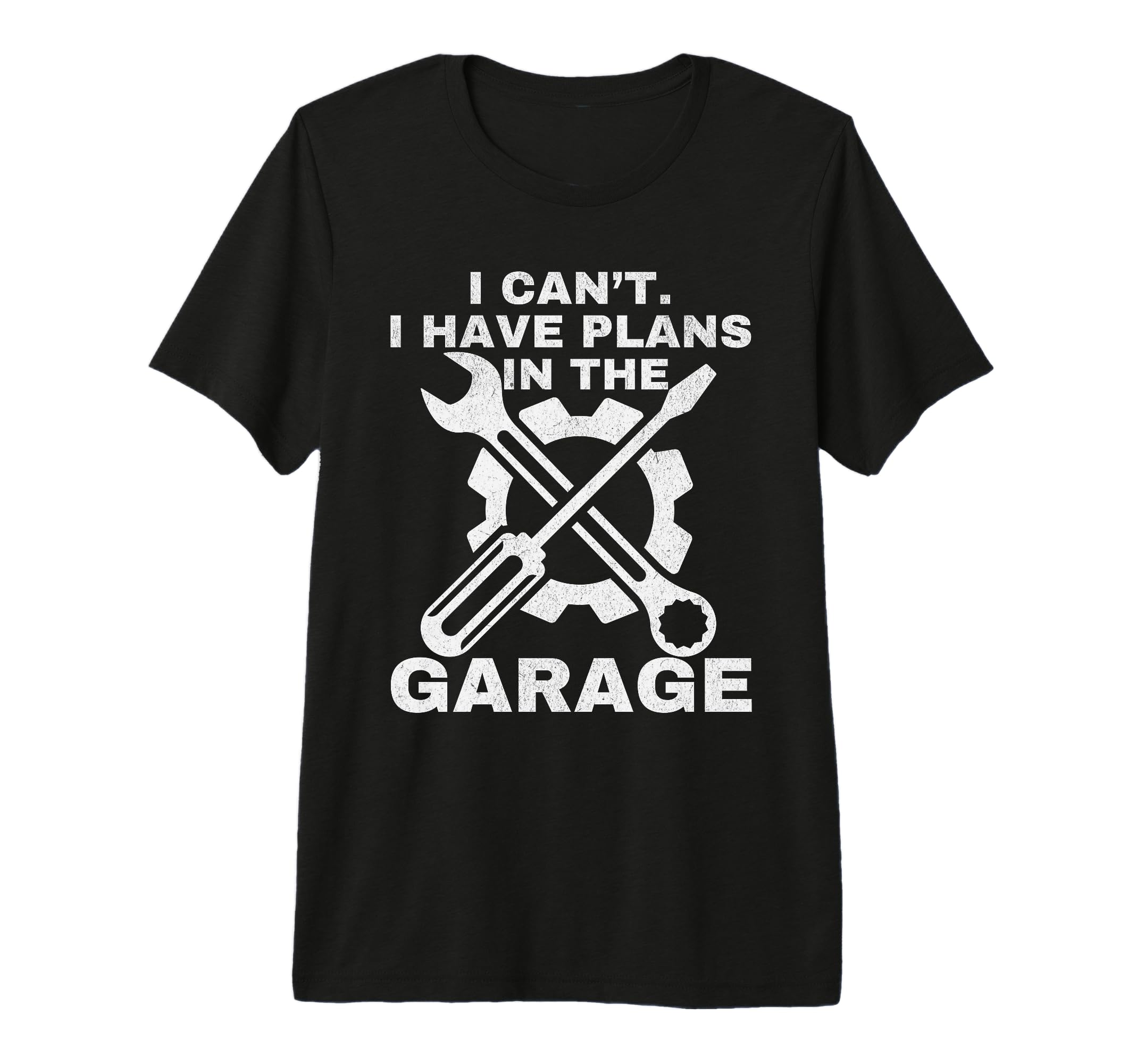 I Cant I Have Plans Garage T-Shirt - Fun Novelty Design for Adults - T-Shirt, Sweatshirt, Hoodie