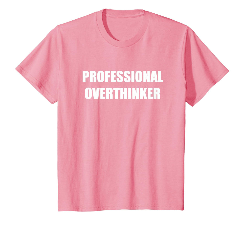 Professional Overthinker T-Shirt - Trendy Graphic for Adults - T-Shirt, Sweatshirt, Hoodie