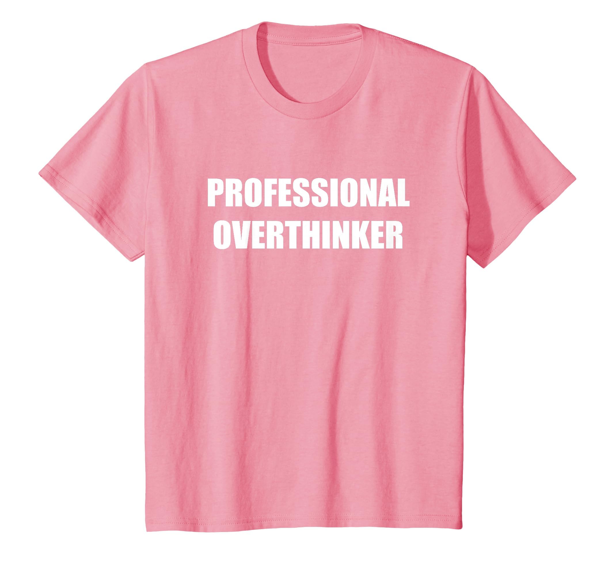 Professional Overthinker T-Shirt - Trendy Graphic for Adults - T-Shirt, Sweatshirt, Hoodie