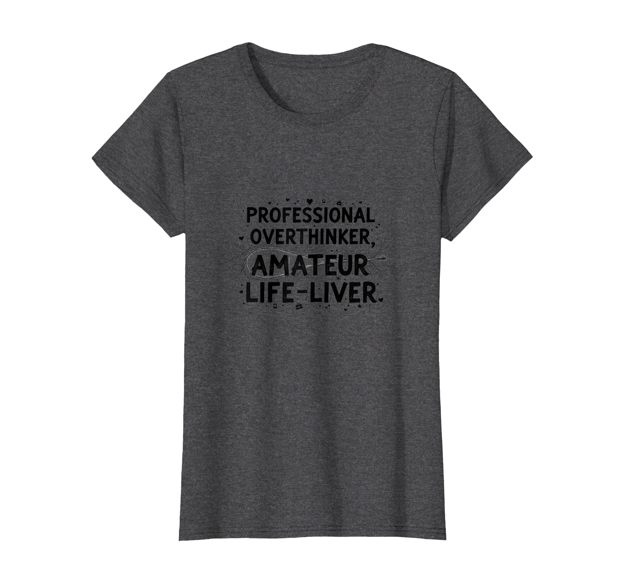 Professional Overthinker Anxiety T-Shirt - Streetwear Style for Adults - T-Shirt, Sweatshirt, Hoodie