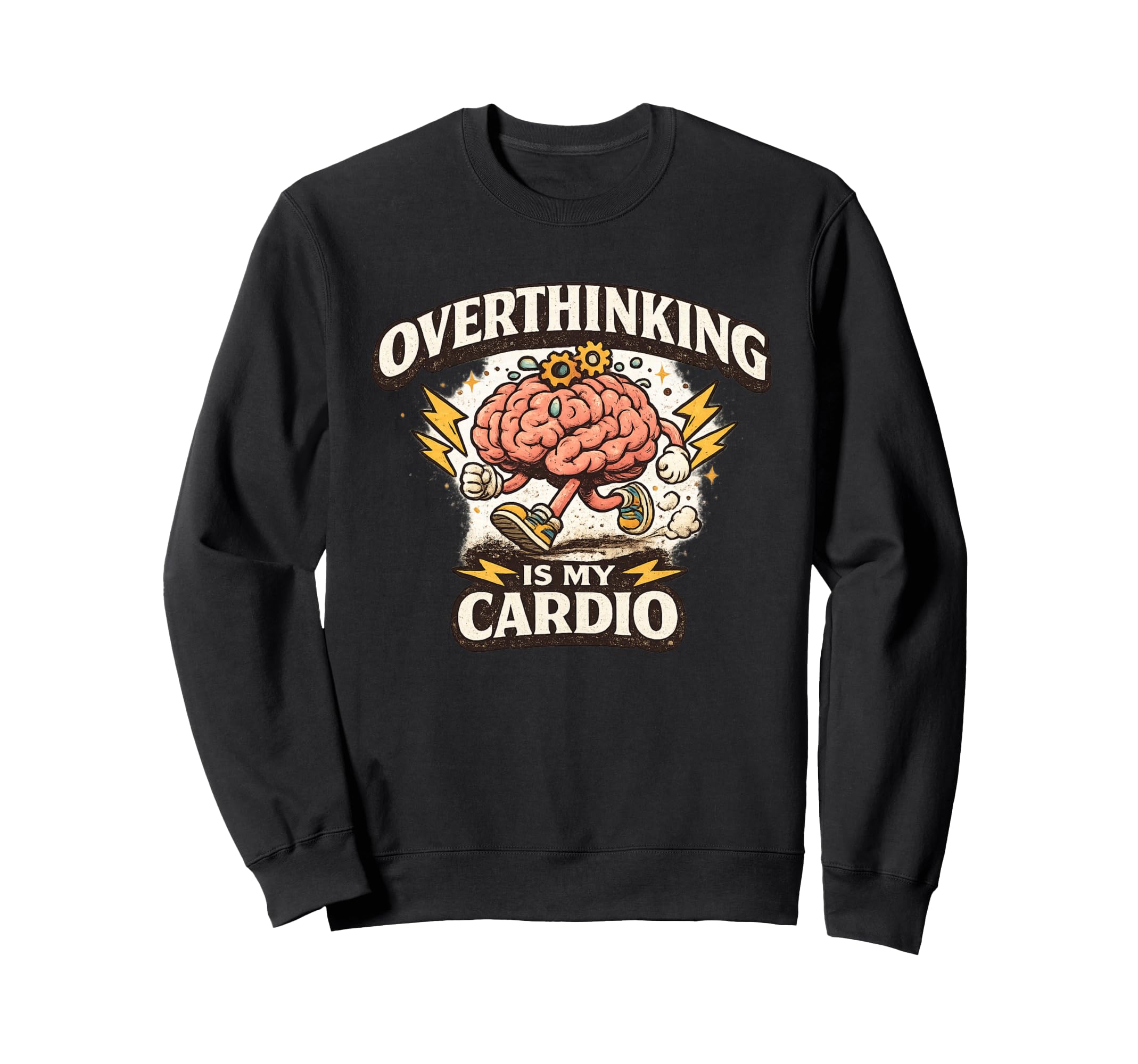 Overthinking Is My Cardio Funny Sweatshirt - Trendy Graphic Unisex - T-Shirt, Sweatshirt, Hoodie