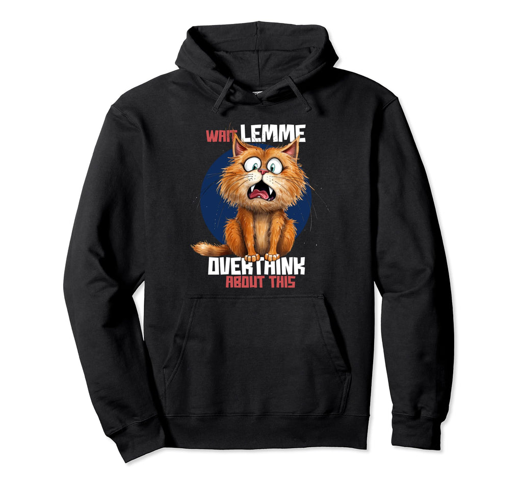 Wait Lemme Overthink About This Hoodie - Aesthetic Graphic for Adults - T-Shirt, Sweatshirt, Hoodie