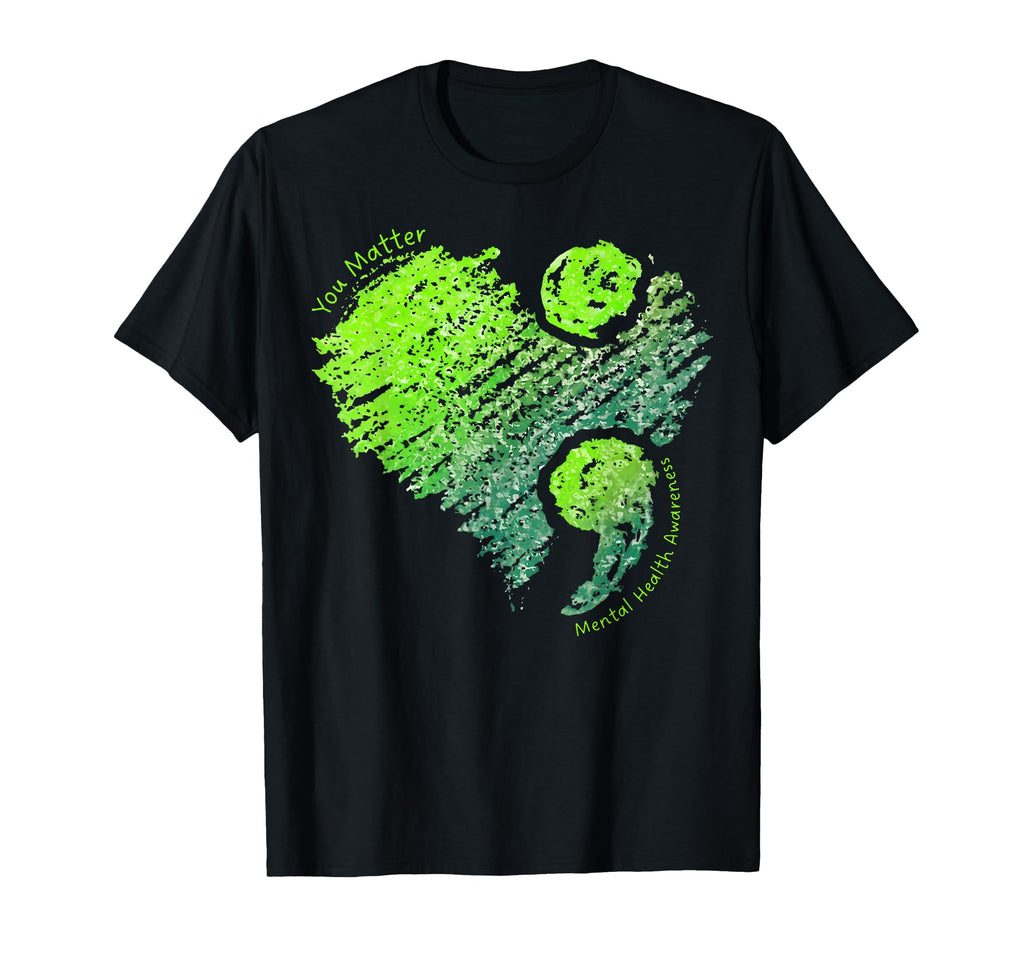 Heart You Matter Mental Health Awareness T-Shirt - Novelty Apparel Unisex - T-Shirt, Sweatshirt, Hoodie