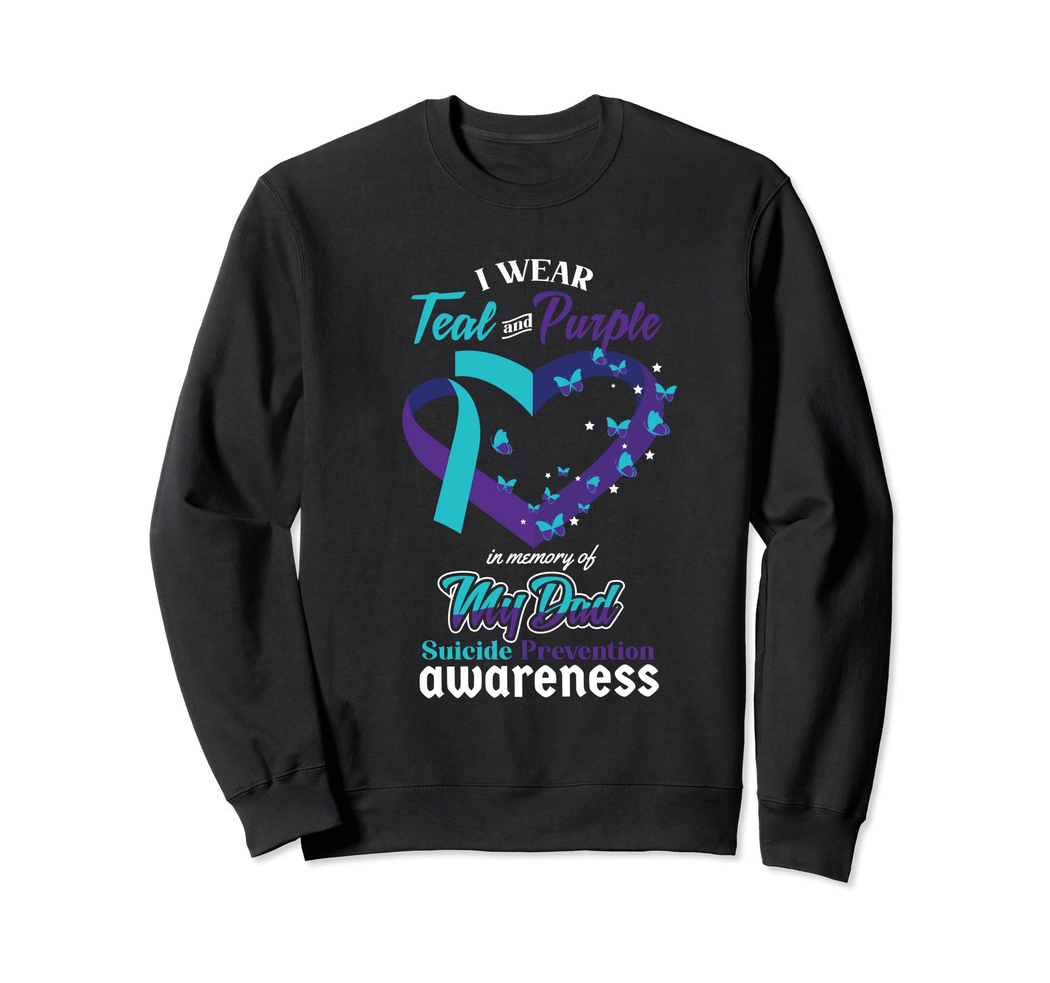 Wear Teal Purple Dad Suicide Awareness Sweatshirt - Graphic Print Unisex - T-Shirt, Sweatshirt, Hoodie
