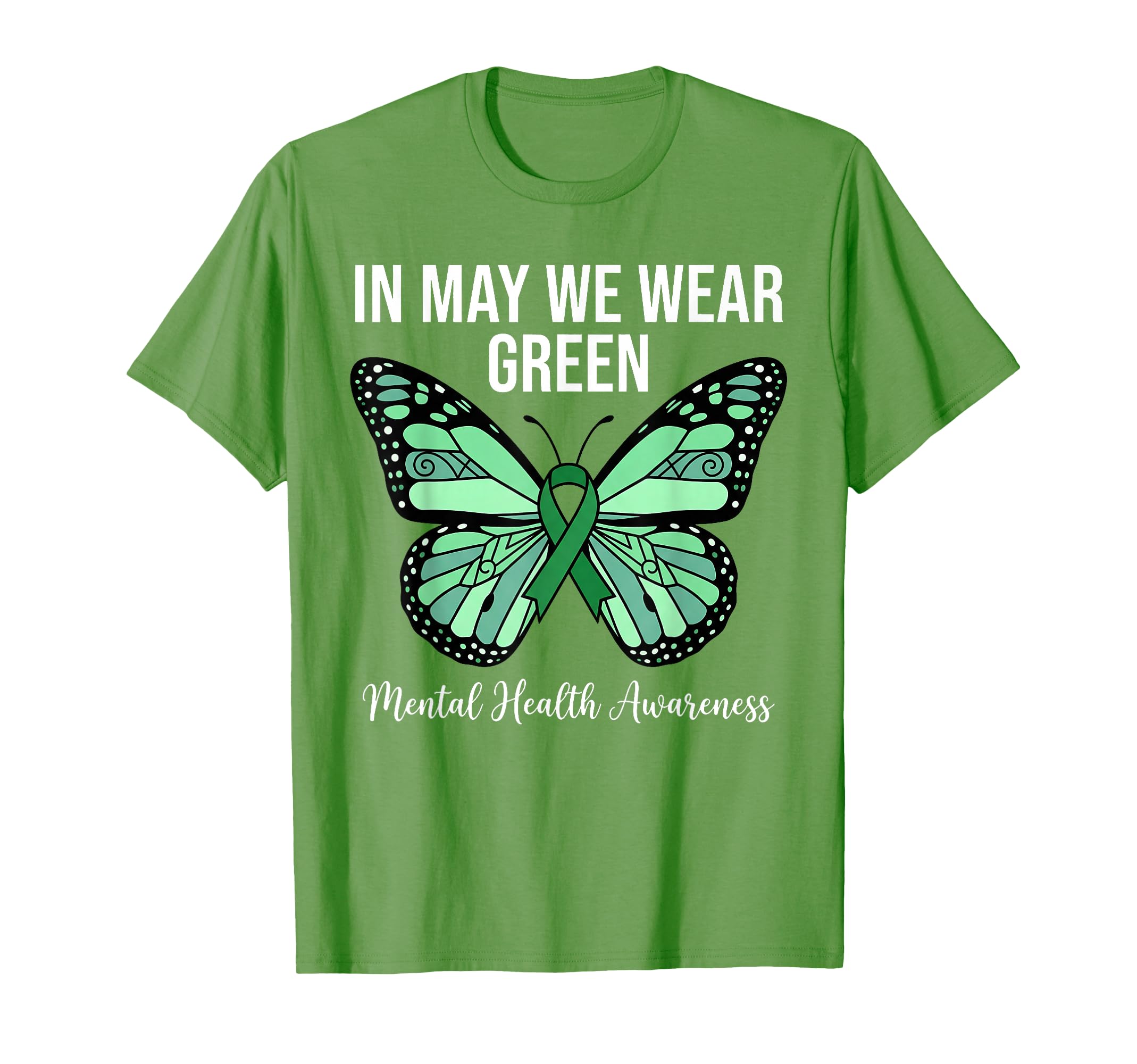 May We Wear Green Mental Health T-Shirt - Streetwear Style Men Women - T-Shirt, Sweatshirt, Hoodie