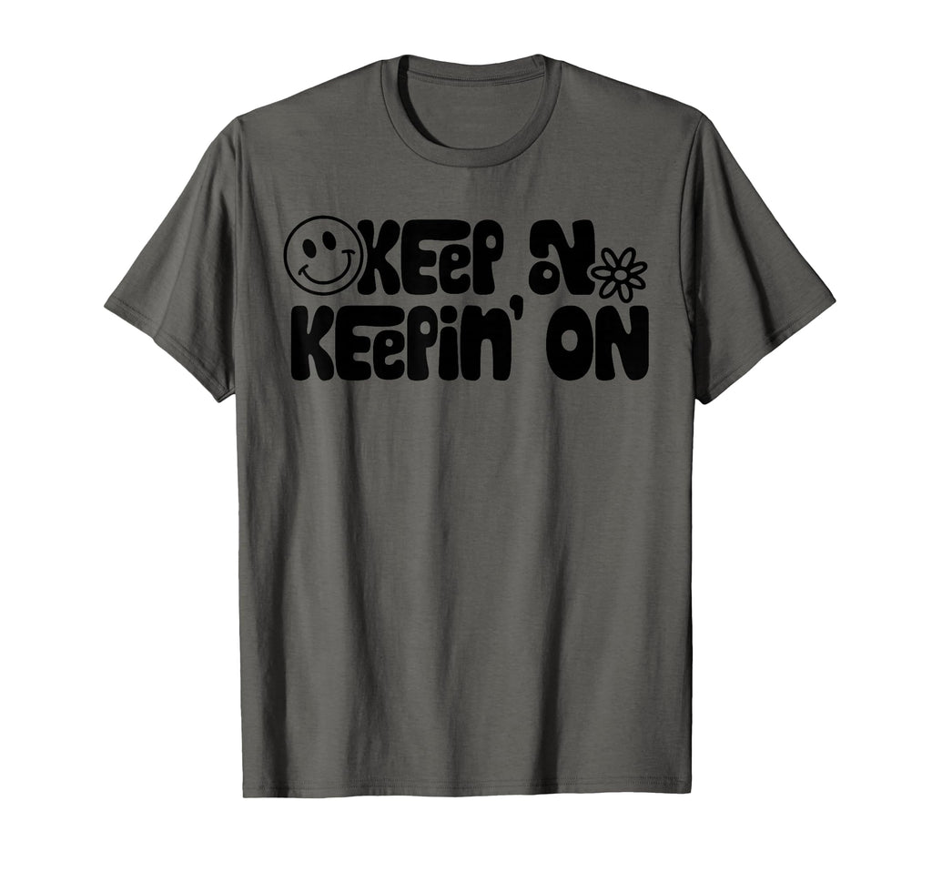 Keep Keeping Motivational Self Love T-Shirt - Aesthetic Graphic Unisex - T-Shirt, Sweatshirt, Hoodie