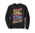 Keep Rollin Roller Skate Nostalgic Sweatshirt - Unique Graphic for Adults - T-Shirt, Sweatshirt, Hoodie