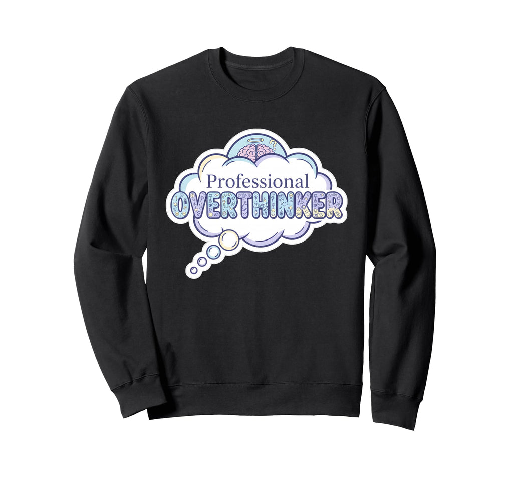 Professional Overthinker Pastel Sweatshirt - Streetwear Style for Adults - T-Shirt, Sweatshirt, Hoodie