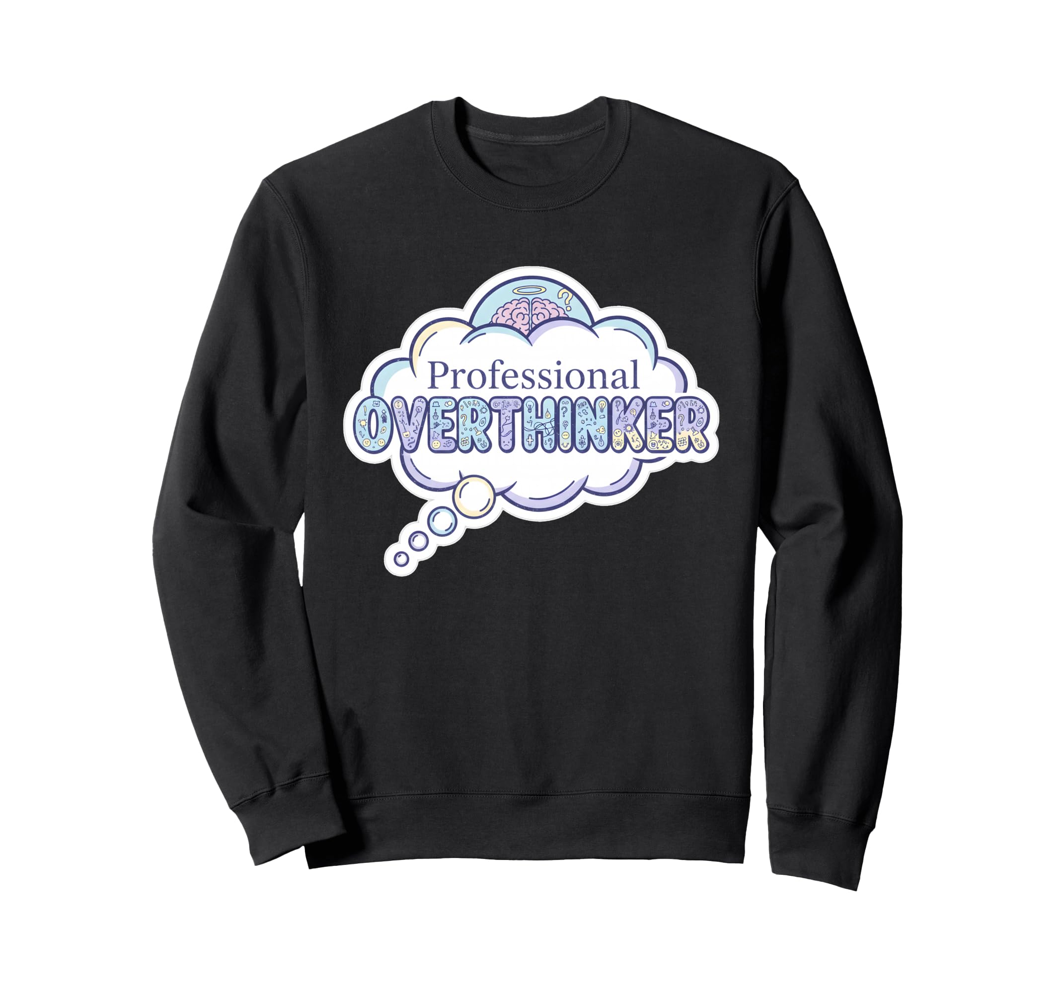 Professional Overthinker Pastel Sweatshirt - Streetwear Style for Adults - T-Shirt, Sweatshirt, Hoodie