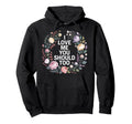 I Love Me You Should Too Self Worth Hoodie - Streetwear Style Unisex - T-Shirt, Sweatshirt, Hoodie