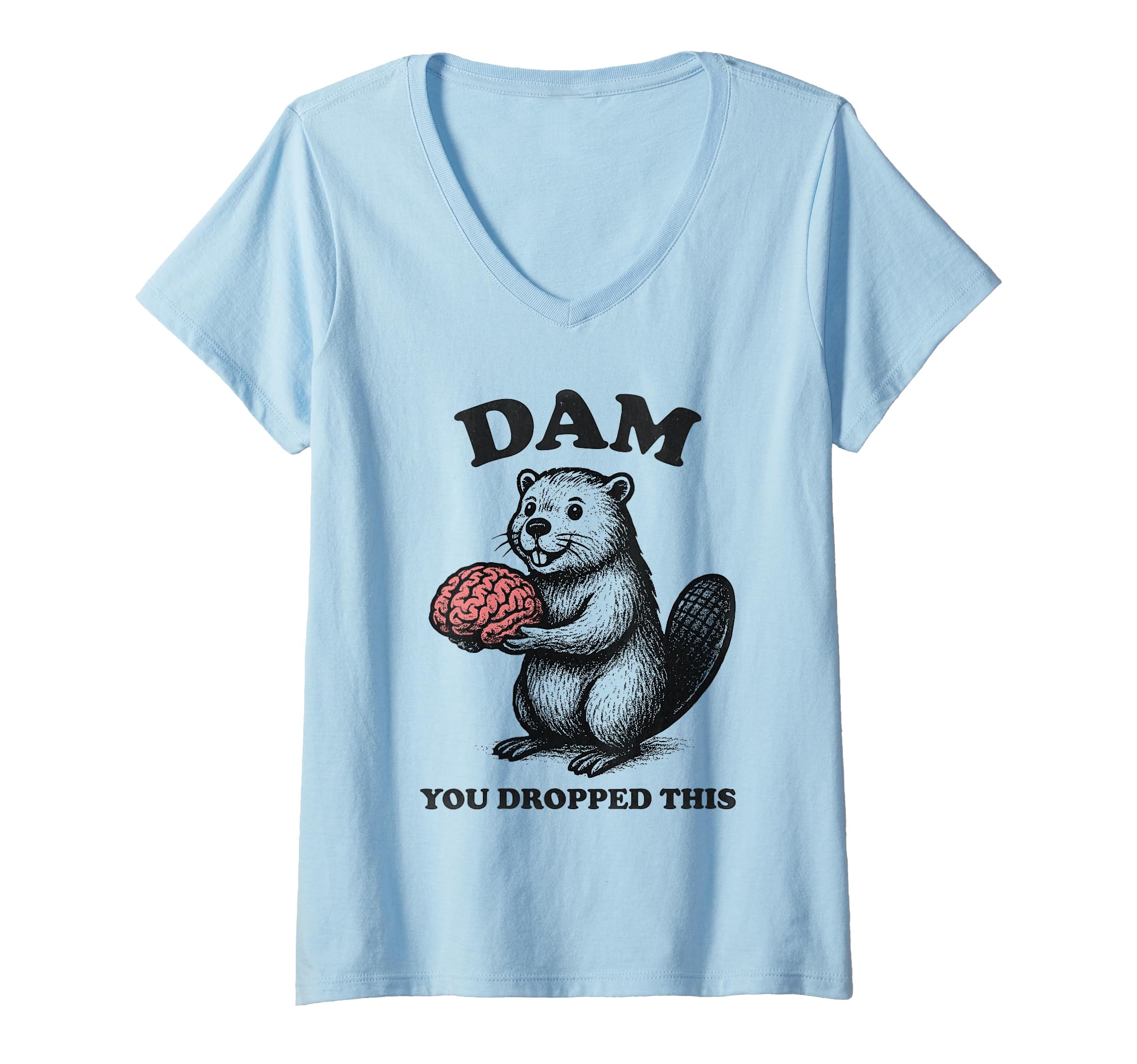 Womens Funny Beaver Brain Dam You T-Shirt - Fun Novelty Design Unisex - T-Shirt, Sweatshirt, Hoodie