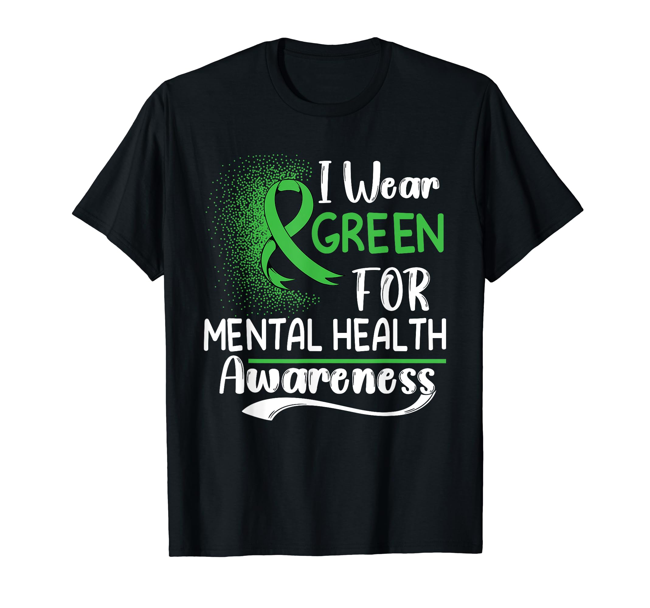 I Wear Green Mental Health Awareness T-Shirt - Novelty Apparel Men Women - T-Shirt, Sweatshirt, Hoodie