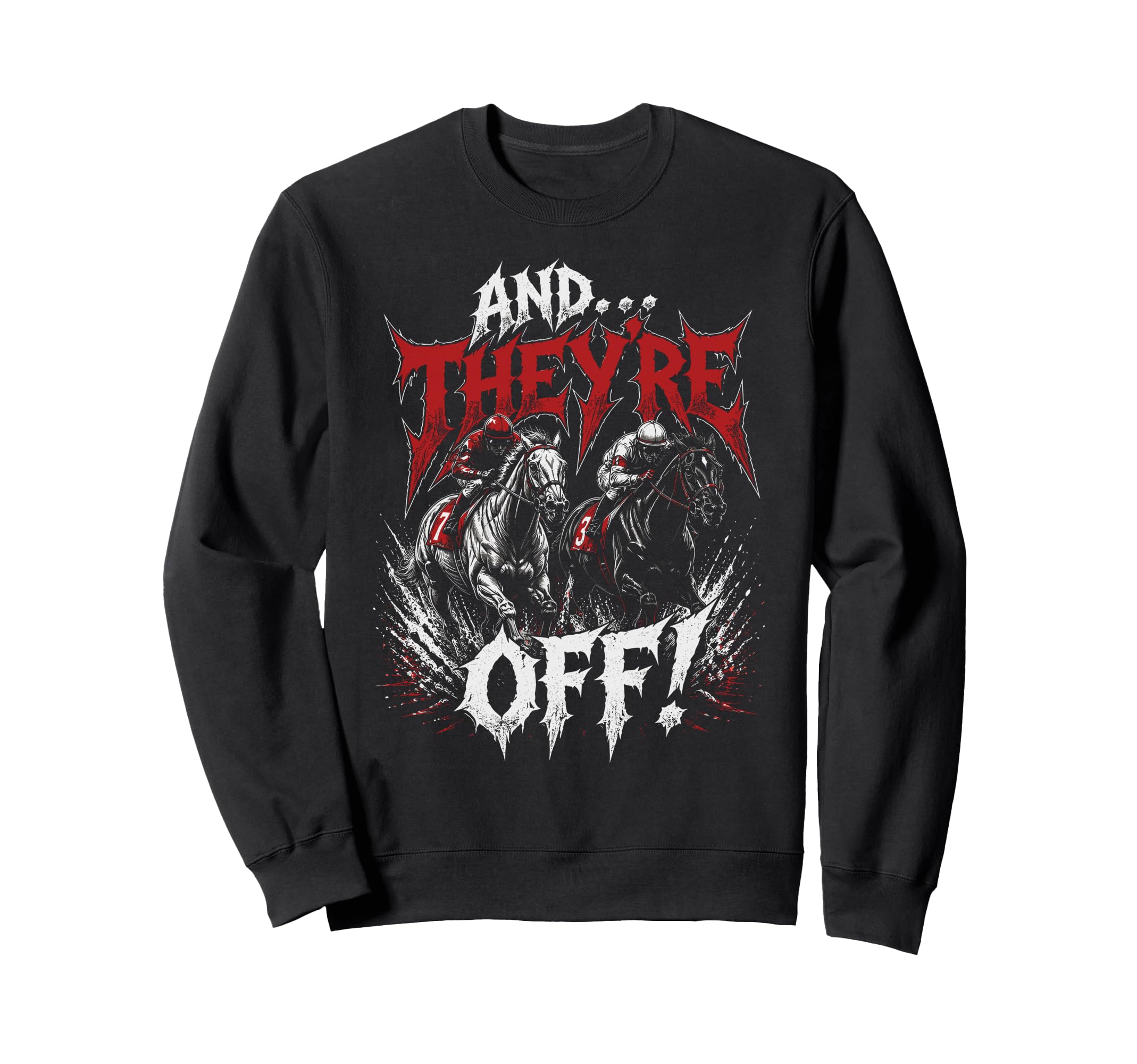And Theyre Off Horse Racing Metal Sweatshirt - Custom Art Print Unisex - T-Shirt, Sweatshirt, Hoodie