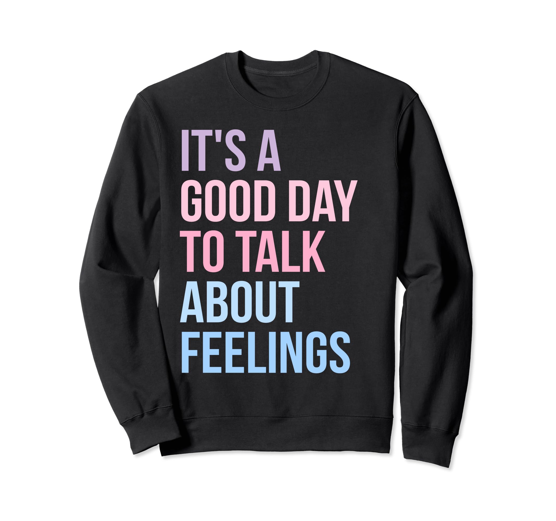 Its Good Day To Talk About Sweatshirt - Fun Novelty Design for Adults - T-Shirt, Sweatshirt, Hoodie