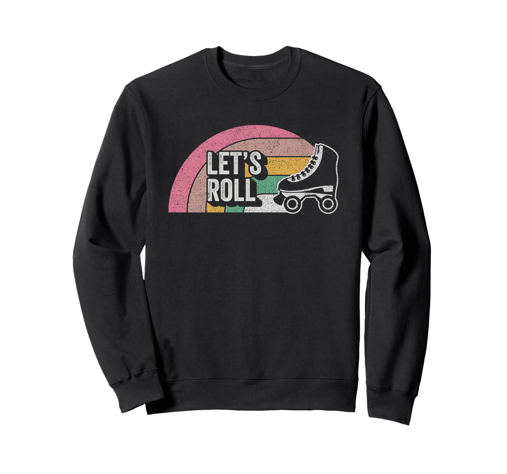 Lets Roll Funny Roller Skate Sweatshirt - Casual Everyday Wear for Adults - T-Shirt, Sweatshirt, Hoodie