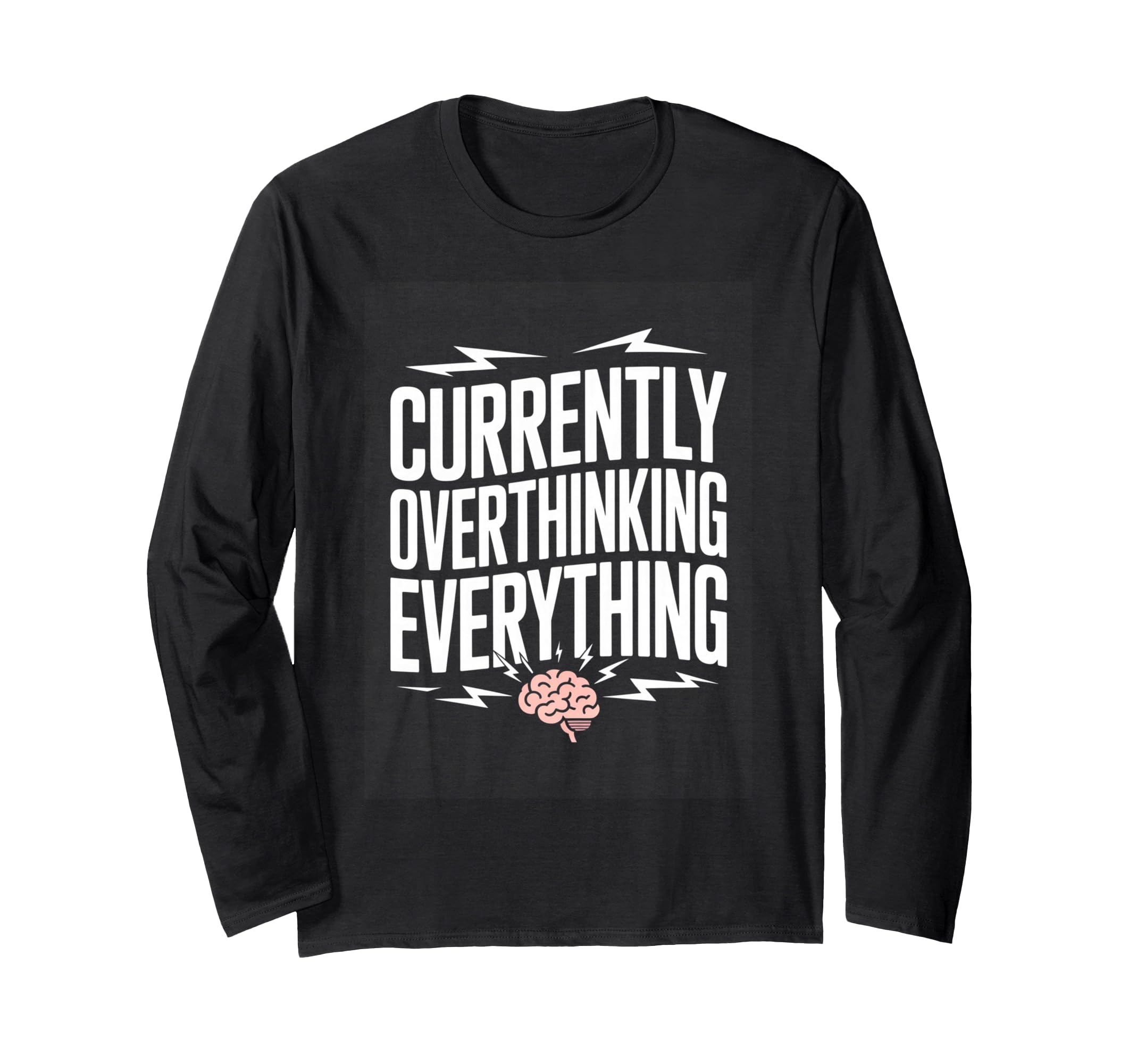 Currently Overthinking Everything T-Shirt - Novelty Apparel for Adults - T-Shirt, Sweatshirt, Hoodie