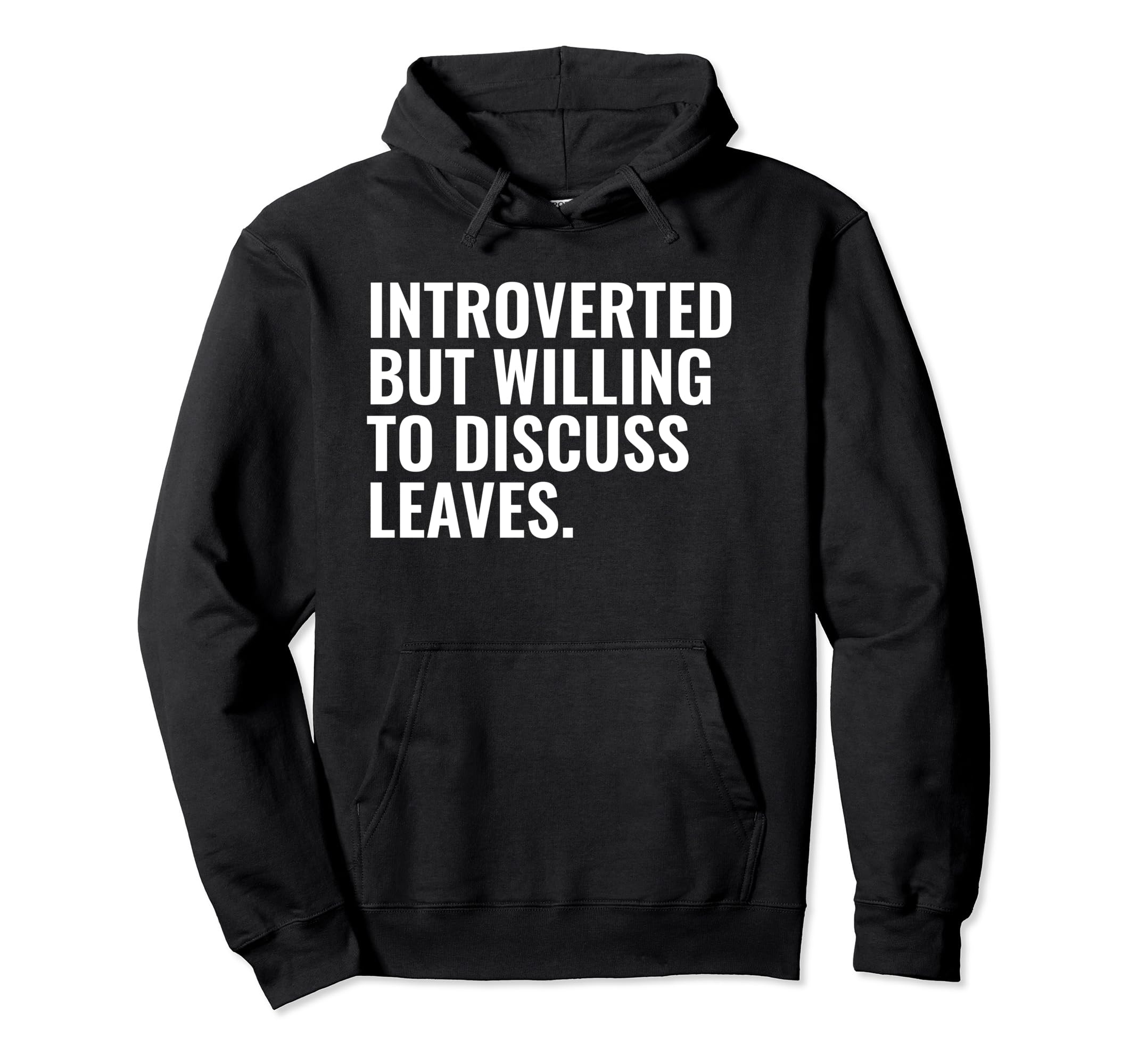 Introverted But Willing Leaves Funny Hoodie - Casual Everyday Wear Unisex - T-Shirt, Sweatshirt, Hoodie