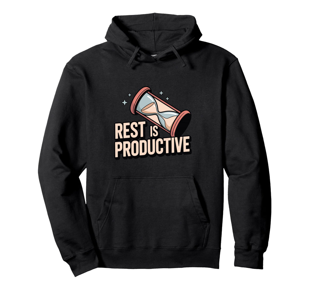 Rest Is Productive Anti Hustle Culture Hoodie - Unique Graphic for Adults - T-Shirt, Sweatshirt, Hoodie