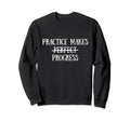 Progress Not Perfection Sweatshirt - Minimalist Print Men Women - T-Shirt, Sweatshirt, Hoodie