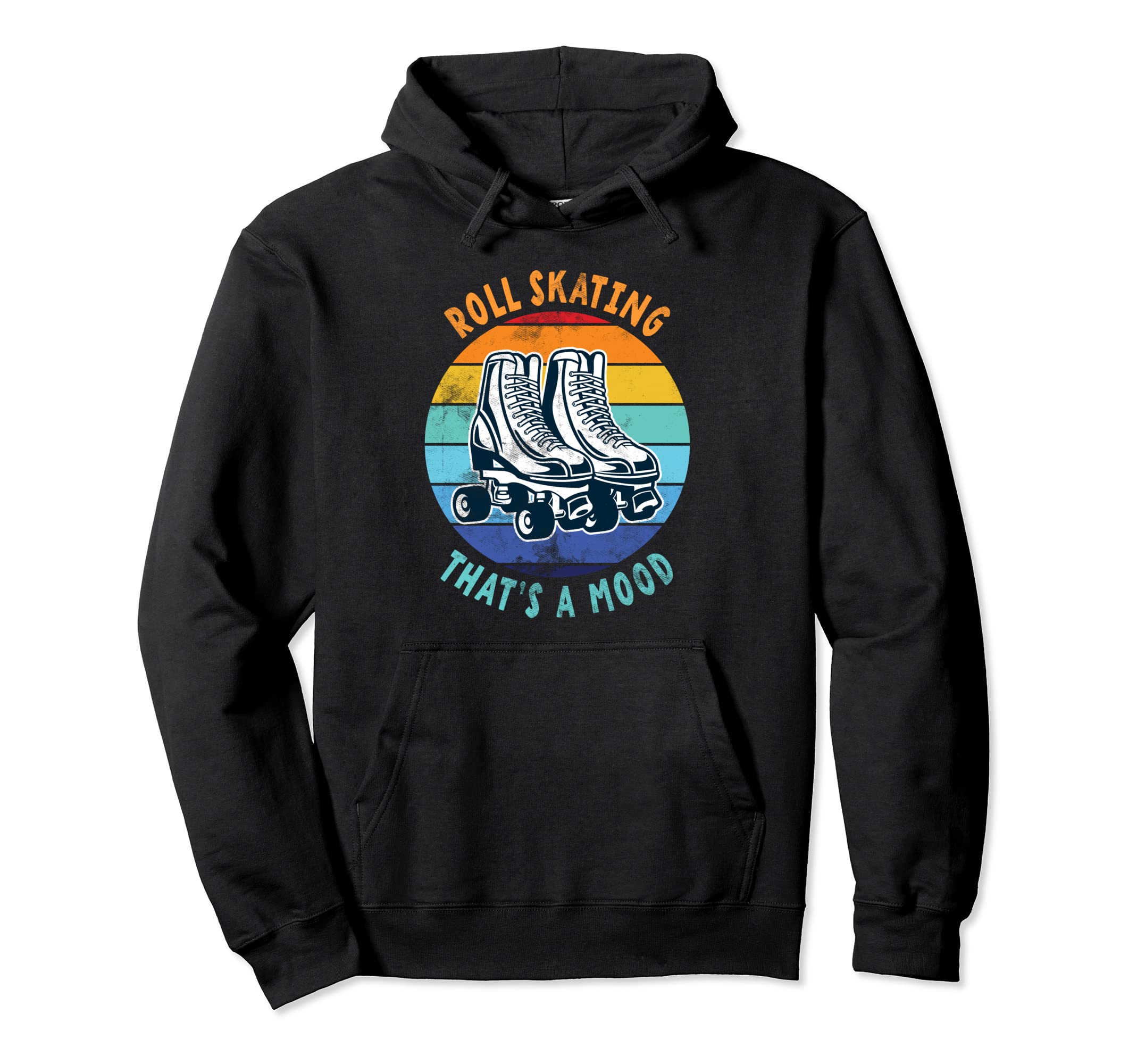 Roll Skating Thats Mood Roll Skate Hoodie - Streetwear Style for Adults - T-Shirt, Sweatshirt, Hoodie