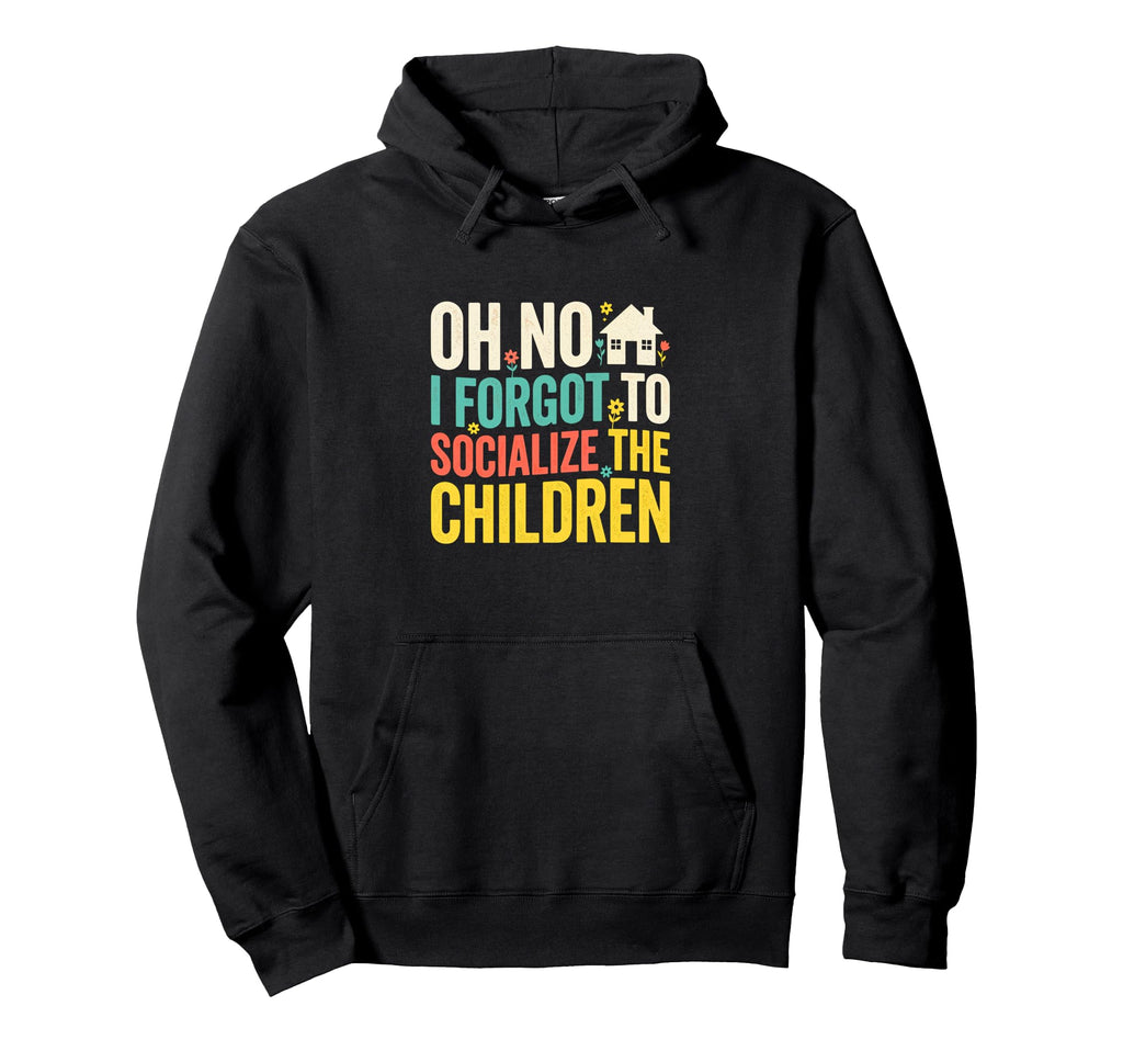 Oh No I Forgot To Socialize Children Hoodie - Minimalist Print Unisex - T-Shirt, Sweatshirt, Hoodie