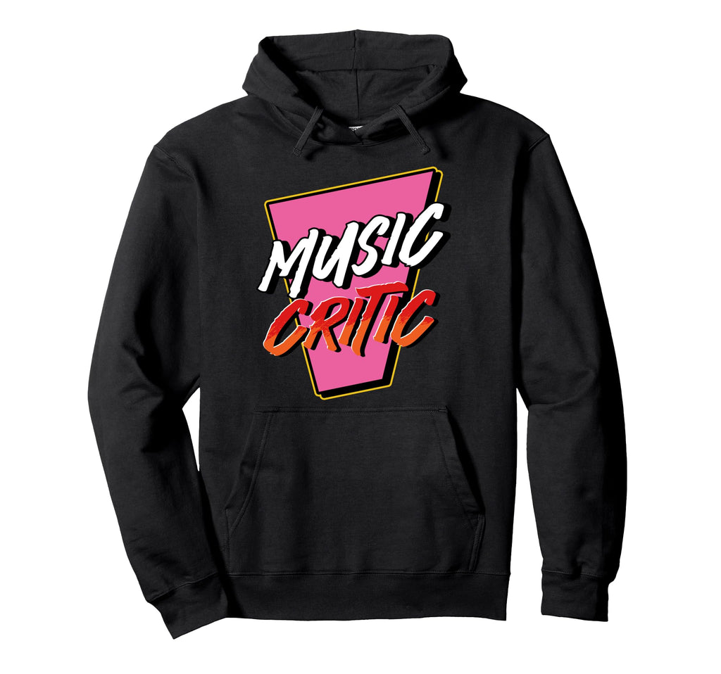 Music Critic Bold Colorful Typography Hoodie - Unique Graphic Unisex - T-Shirt, Sweatshirt, Hoodie