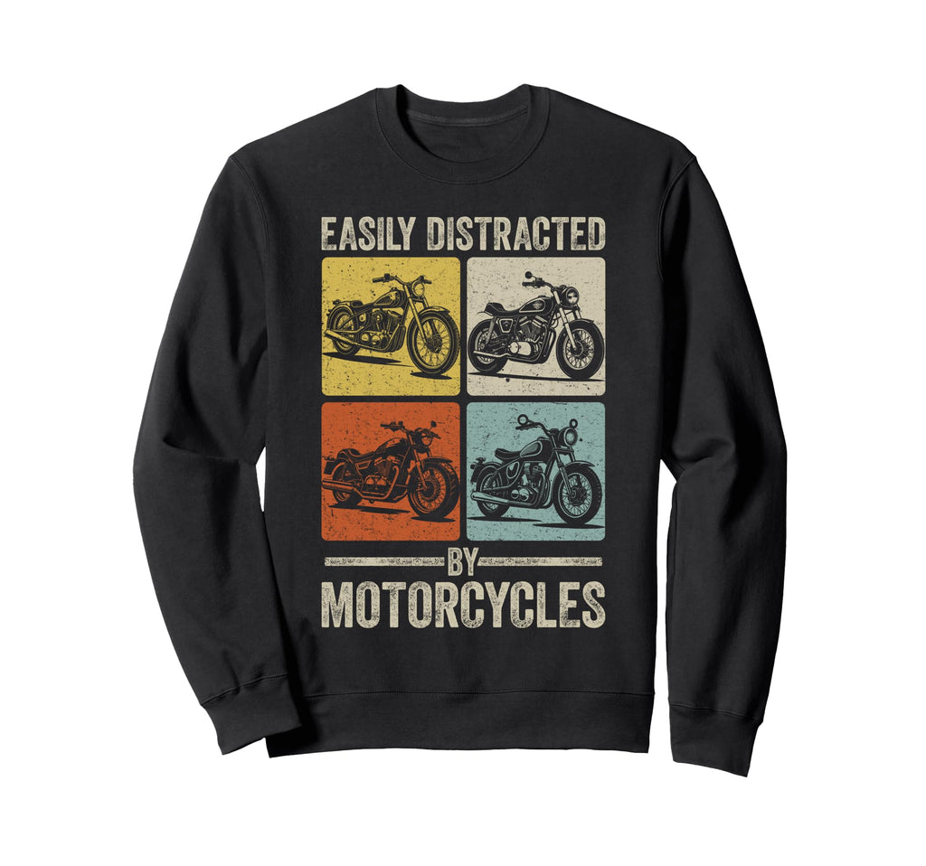 Easily Distracted Motorcycles Funny Sweatshirt - Unique Graphic for Adults - T-Shirt, Sweatshirt, Hoodie