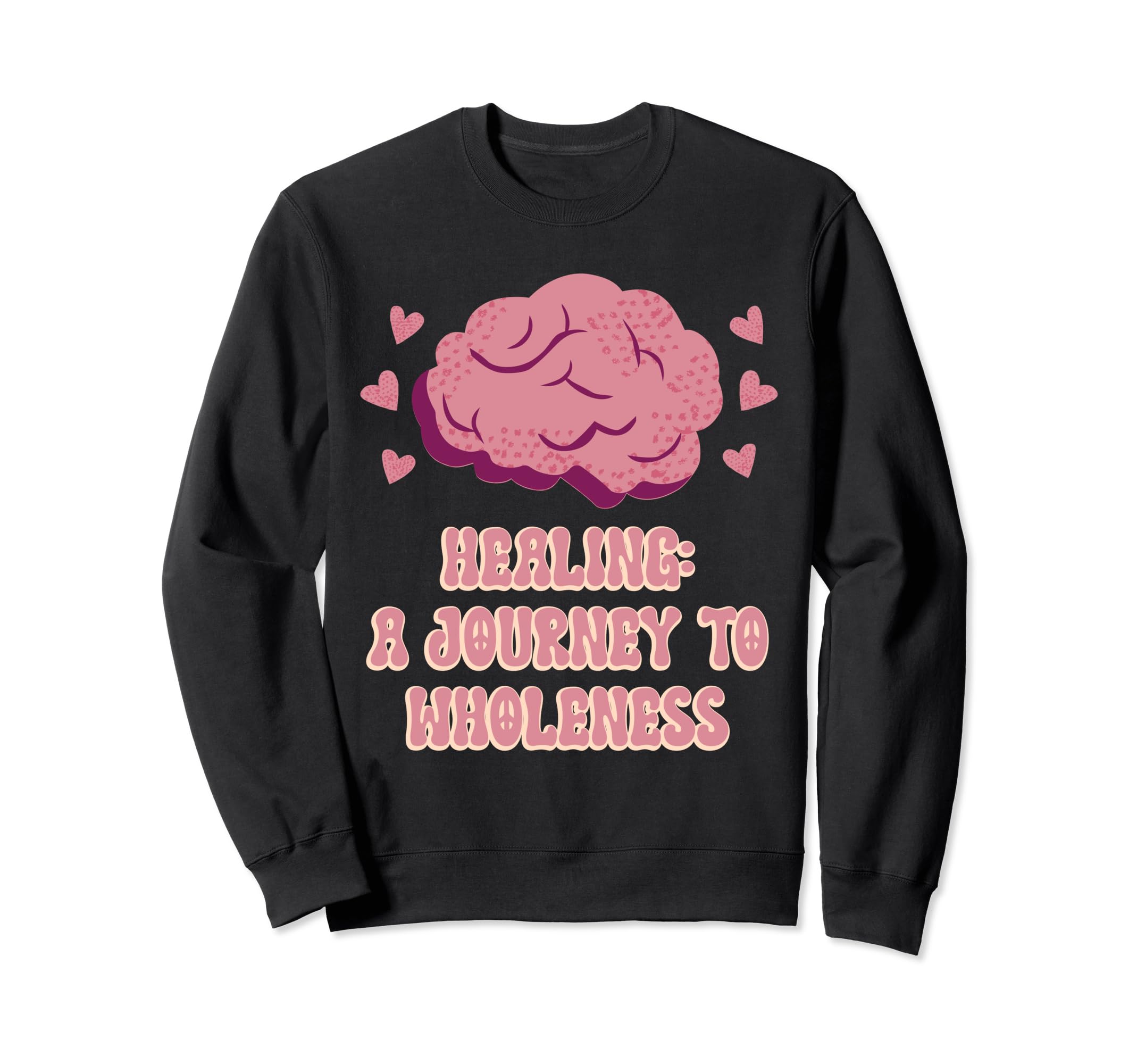 Healing Journey To Wholeness Mental Sweatshirt - Graphic Print for Adults - T-Shirt, Sweatshirt, Hoodie