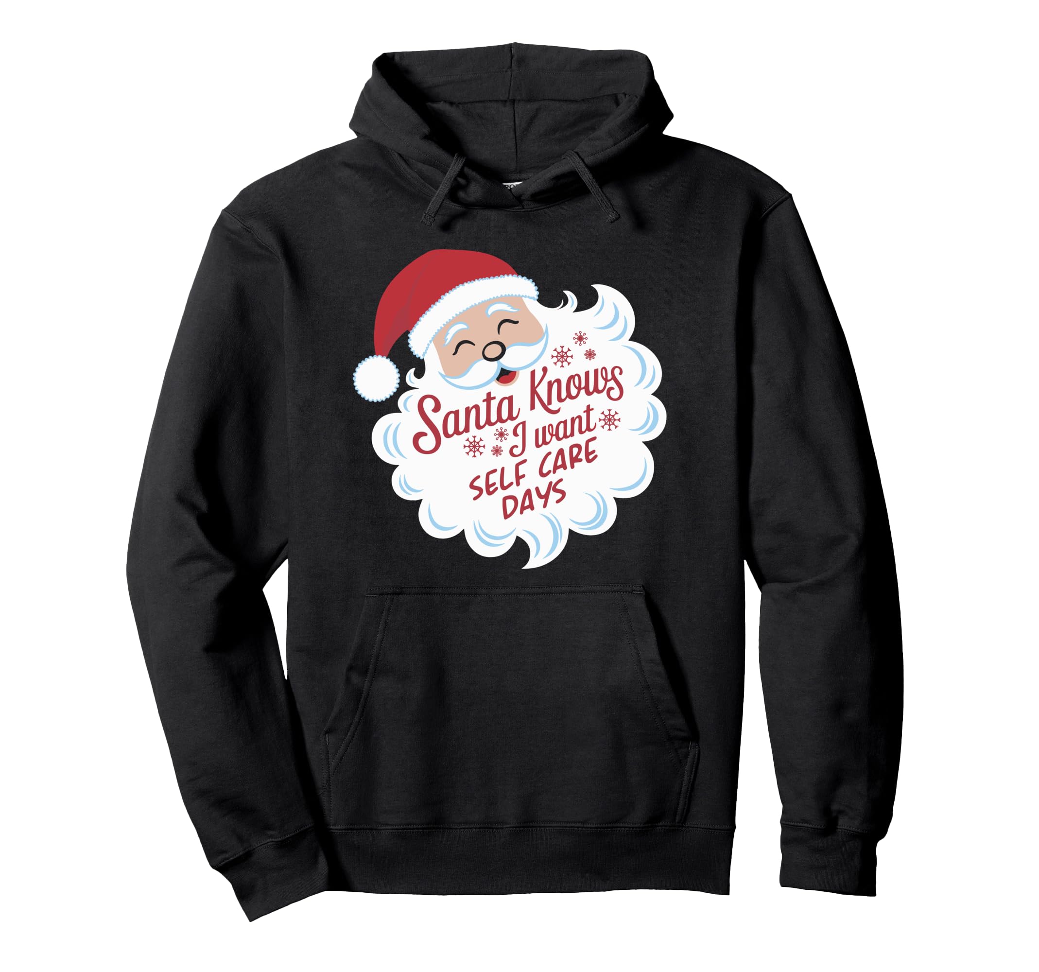 Santa Knows I Want Self Care Days Hoodie - Streetwear Style for Adults - T-Shirt, Sweatshirt, Hoodie