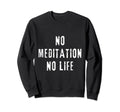 Meditation Zen Yoga Calm Sweatshirt - Minimalist Print Men Women - T-Shirt, Sweatshirt, Hoodie