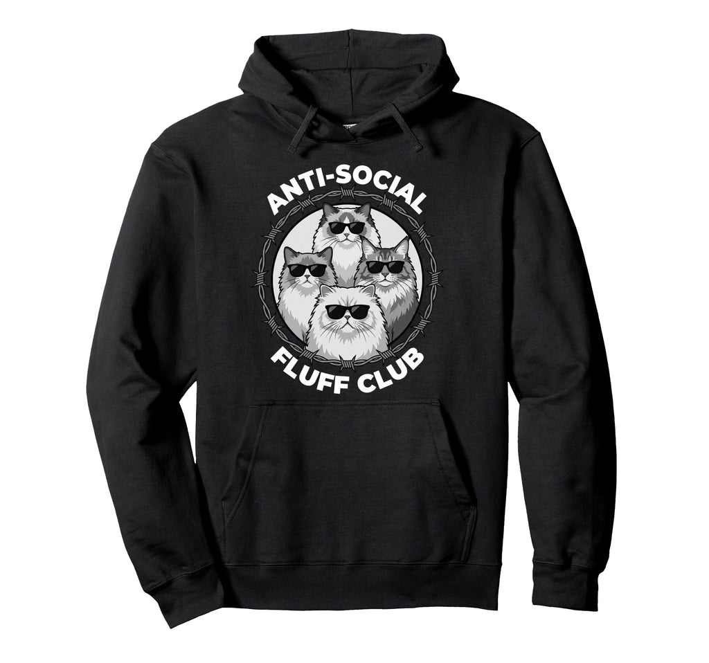 Anti Social Fluff Club Funny Cats Hoodie - Novelty Apparel for Adults - T-Shirt, Sweatshirt, Hoodie