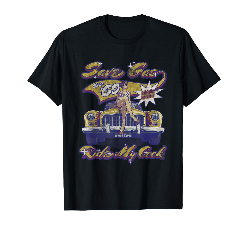 Save Gas Ride My C Ck Pin Up Car T-Shirt - Custom Art Print for Adults - T-Shirt, Sweatshirt, Hoodie