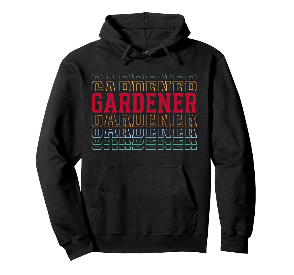 Gardener Funny Layered Text Gardening Hoodie - Minimalist Print for Adults - T-Shirt, Sweatshirt, Hoodie